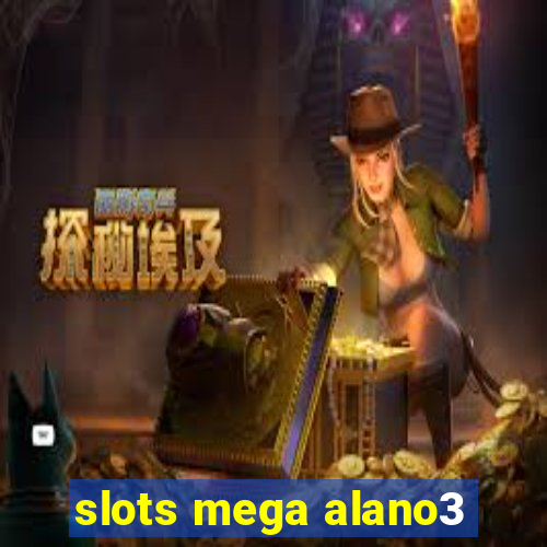 slots mega alano3